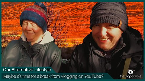 Time for a break from vlogging?