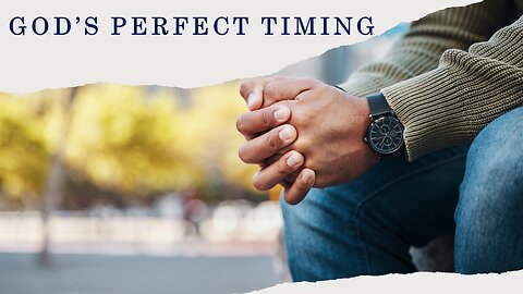 Eternal Treasures - God's Perfect Timing
