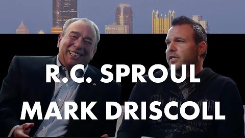 Mark Driscoll interviews R.C. Sproul