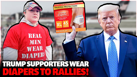 'Real men wear diapers' - Trump supporters newest rally trend!