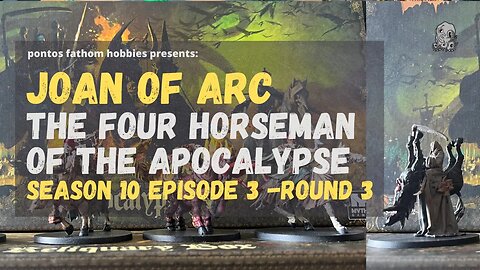 Joan of Arc S10E3 - Season 10 Episode 3 - Four Horseman of the Apocalypse - Round 3