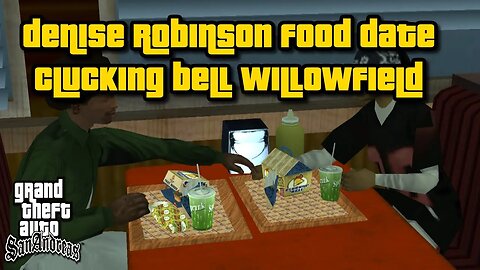 Grand Theft Auto San Andreas - Denise Robinson Food Date "Clucking Bell" #1 [w/ "Hot Coffee"]