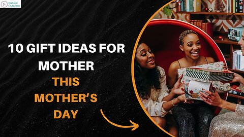 Mother's Day Gift ideas | 10 gift ideas for mother
