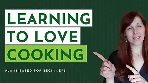 how to learn to love cooking