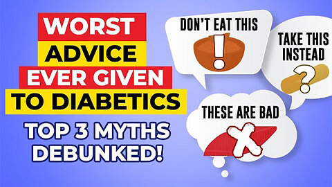 The Worst Advice Ever Given To Diabetics: Top 3 Myths DEBUNKED!