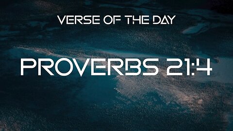 February 6, 2023 - Proverbs 21:4 // Verse of the Day