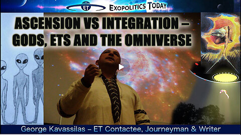Ascension vs Integration – Gods, ETs and the Omniverse: An Interview with George Kavassilas