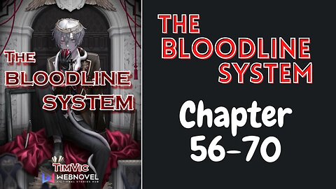 The Bloodline System Novel Chapter 56-70 | Audiobook