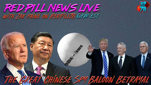 Chinese Spy Balloons Apparently Kept From Trump by Mattis on Red Pill News Live