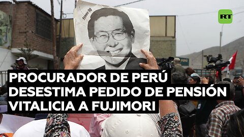 "Fujimori no es inocente": procurador de Perú desestima pedido de pensión vitalicia