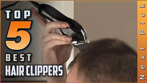 Top 5 BEST Hair Clippers