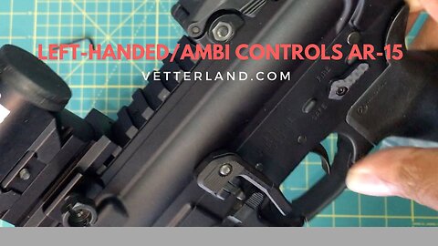 Left-Handed Shooter - AR-15 Upgrades