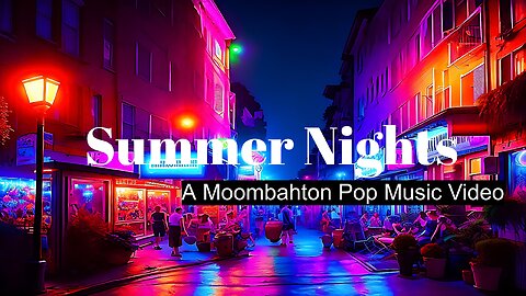 "Summer Nights" - A Moombahton Pop Music Video