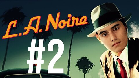 I Am A Terrible Detective #2 (L.A. Noire)