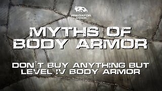 Myths of Body Armor - Don't Buy Anything But Level IV Body Armor