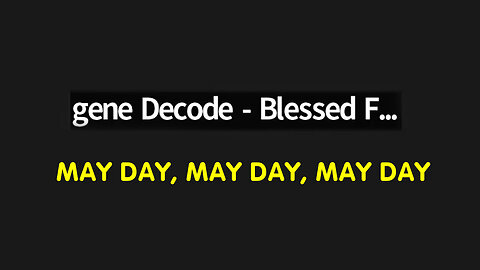 5/7/24 - May Day, May Day, May Day - Gene Decode Is Back..