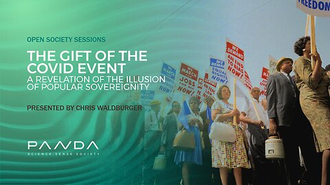 The Gift of the Covid Event: A Revelation of the Illusion of Popular Sovereignty | Chris Waldburger