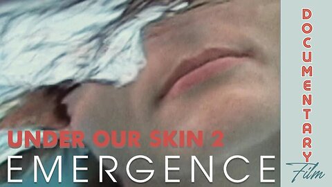 (Sat, May 4 @ 11a CST/12p EST) Documentary: Under Our Skin 2 'Emergence'