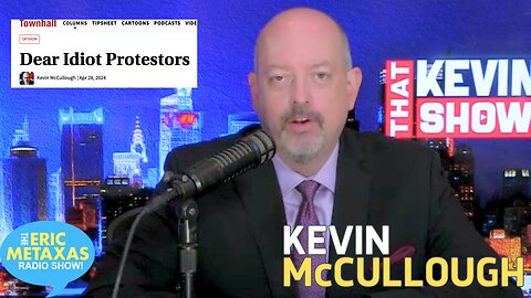 Kevin McCullough Writes "Dear Idiot Protestors"