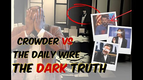 Crowder v Daily Wire: THE DARK TRUTH