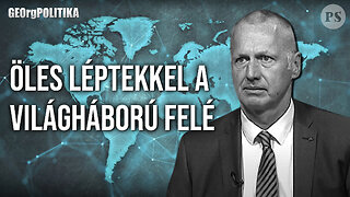 Öles léptekkel a világháború felé | GEOrgPOLITIKA