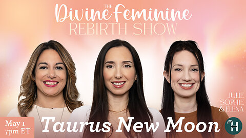 🌚 The Divine Feminine Rebirth Show • Taurus New Moon - May 1