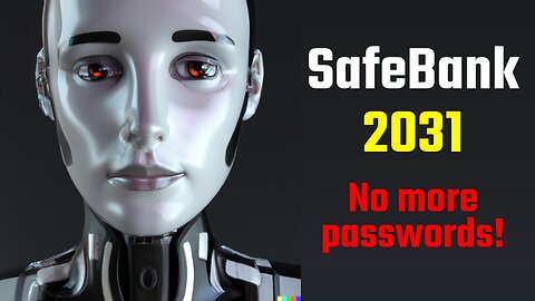SafeBank 2031 – No More Passwords!