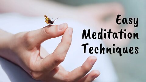 Easy Meditation Techniques