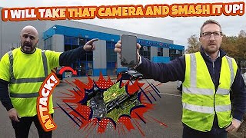 If you carry on trying to record me I'll take that camera off you, and smash it up!