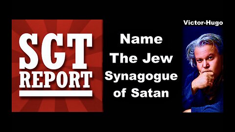 SGT Report Viewers Expose Synagogue Of Satan Using Zionist Globalist Deep State To Gaslight Non Jews