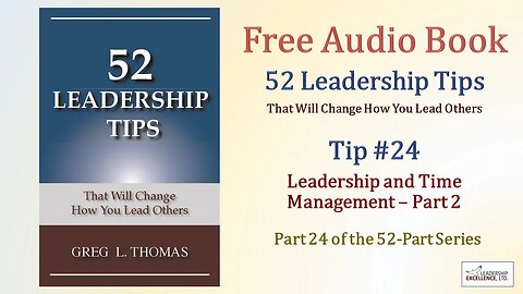 52 Leadership Tips Audio Book - Tip #24: Leadership and Time Management - Part 2
