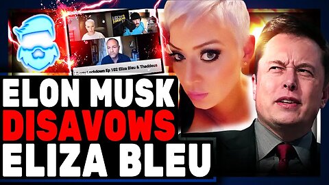 Elon Musk DISAVOWS Eliza Bleu & New Stomach Churning Clips Emerge! Twitter Runs Damage Control!