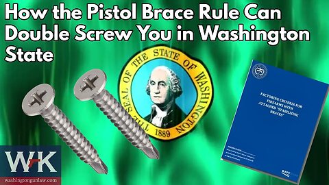 How the Pistol Brace Rule Can Double Screw You in Washington State.