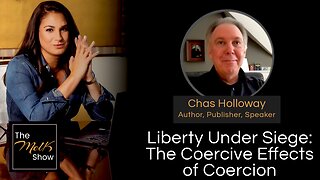 Mel K & Chas Holloway | Liberty Under Siege: The Coercive Effects of Coercion | 5-5-24