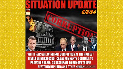 SITUATION UPDATE 5/45/24 - Underground Wars, Fed Reserve, Sex Trafficking, Cabal Exposed, White Hats