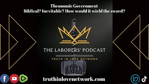 The Laborers' Podcast- Theonomic Government