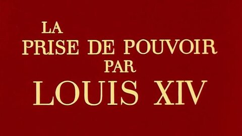 The Taking of Power by Louis XIV (Film 1966)