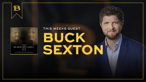 Black Label Podcast 009 - Buck Sexton - Politics and Money