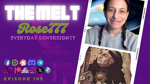 The Melt Episode 109- Rose777 | Everyday Sovereignty (FREE FIRST HOUR)