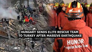Hungary Sends Elite Rescue Team To Turkey After Massive Earthquake