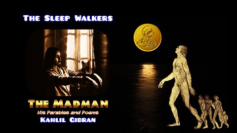 Kahlil Gibran - The Madman - Sleep walkers
