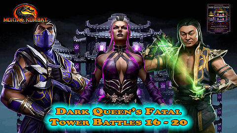 MK Mobile. Dark Queen's Fatal Tower Battles 16 - 20