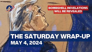 The Saturday Wrap-Up - Bombshells are coming, just a little bit too slowly - May 4, 2024