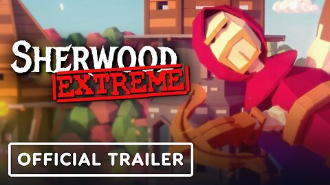 Sherwood Extreme - Official Launch Trailer