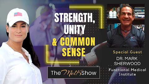 Mel K & Dr. Mark Sherwood | Strength, Unity & Common Sense | 2-12-23