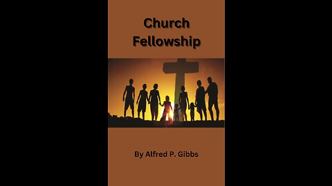 Church Fellowship, by Alfred P Gibbs