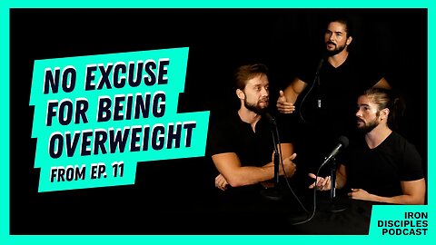 No Excuse For Being Overweight