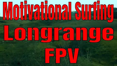 Motivational Surfing Longrange FPV Drone