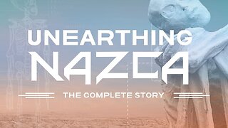 Unearthing Nazca: The Complete Story