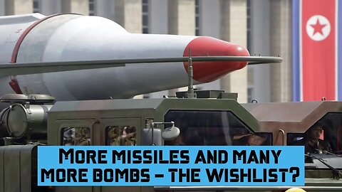 More missiles and many more bombs - the wishlist?